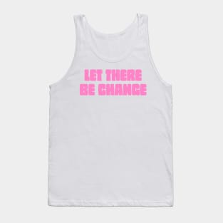 Let There Be Change Tank Top